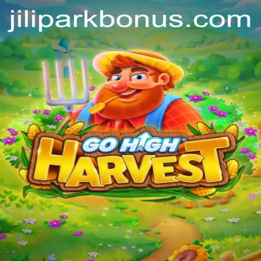 Exploring the World of GoHighHarvest: A Detailed Overview with JILIPARK