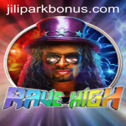 RaveHigh: The Ultimate Fusion of Adventure and Strategy in JILIPARK